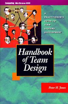 Hardcover Handbook of Team Design: A Practitioner's Guide to Team Systems Development Book