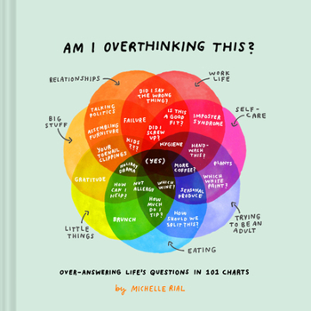 Hardcover Am I Overthinking This?: Over-Answering Life's Questions in 101 Charts Book