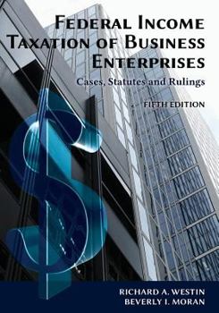 Paperback Federal Income Taxation of Business Enterprises: Cases, Statutes & Rulings, 5th Edition Book