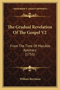 The Gradual Revelation Of The Gospel V2: From The Time Of Man's Apostacy