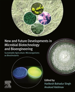 Paperback New and Future Developments in Microbial Biotechnology and Bioengineering: Sustainable Agriculture: Microorganisms as Biostimulants Book