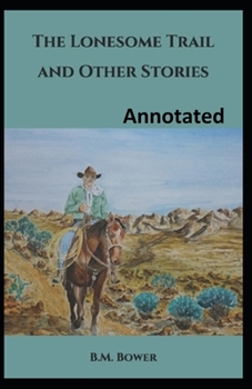 Paperback The Lonesome Trail and Other Stories Illustrated Book