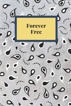 Forever Free: Notebook, Journal, Planner, Diary - 120 Sheets of Lined Cream Paper, Medium Ruled, 6" x 9" inches, Numbered Pages