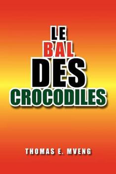 Paperback Le Bal Des Crocodiles [French] Book