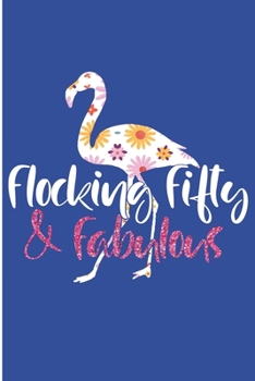 Paperback Flocking Fifty And Fabuluous: Fifty Birthday gift Blank Lined Notebook Book