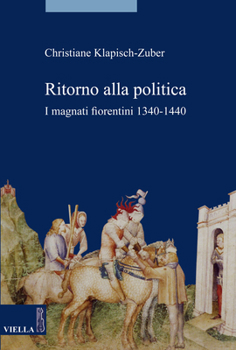 Paperback Ritorno Alla Politica: I Magnati Fiorentini 1340-1440 [Italian] Book