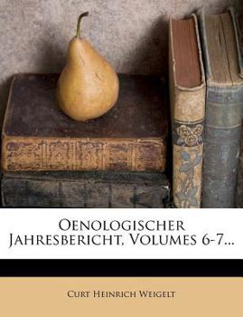 Paperback Oenologischer Jahresbericht, Sechster Jahrgang [German] Book