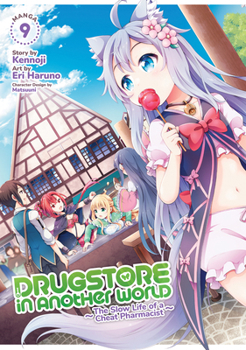 Paperback Drugstore in Another World: The Slow Life of a Cheat Pharmacist (Manga) Vol. 9 Book