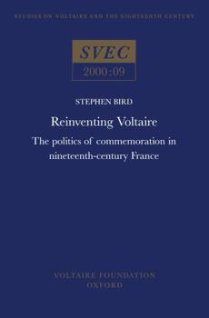 Paperback Reinventing Voltaire: The Politics of Commemoration in Nineteenth-Century France Book