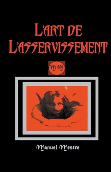 Paperback L'art de L'asservissement [French] Book