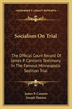 Paperback Socialism On Trial: The Official Court Record Of James P. Cannon's Testimony In The Famous Minneapolis Sedition Trial Book