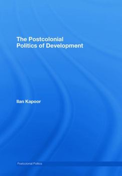 Hardcover The Postcolonial Politics of Development Book