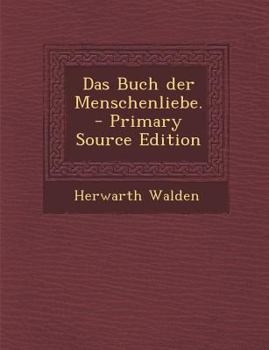 Paperback Das Buch Der Menschenliebe. - Primary Source Edition [German] Book