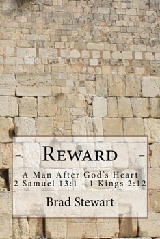 Paperback Reward - A Man After God's Heart: 2 Samuel 13:1-1 Kings 2:12 Book