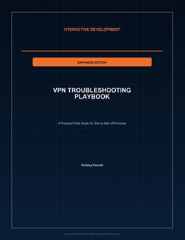 Paperback VPN Troubleshooting Playbook - Expanded Edition: A Practical Field Guide for Site-to-Site VPN Issues Book