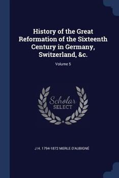 History of The Reformation of the Sixteenth Century. Volume Fifth. The Reformation of England