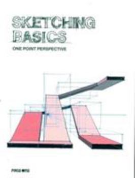 Paperback Sketching Basics: One Point Perspective Book