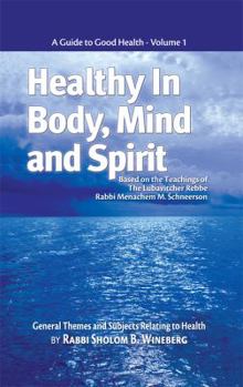 Hardcover Healthy in Body, Mind, And Spirit: A Guide to Good Health - Volume 1 Book