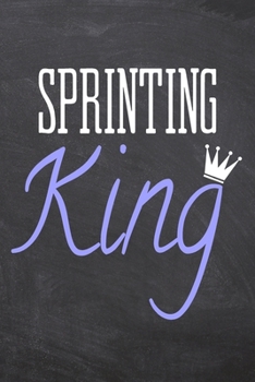 Sprinting King: Sprinting Notebook, Planner or Journal | Size 6 x 9 | 110 Dot Grid Pages | Office Equipment, Supplies, Gear |Funny Sprinting Gift Idea for Christmas or Birthday
