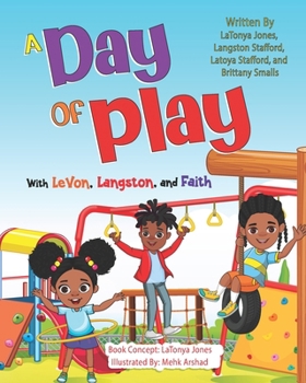 Paperback A Day of Play with LeVon, Langston, and Faith Book