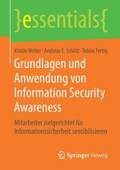 Paperback Grundlagen Und Anwendung Von Information Security Awareness: Mitarbeiter Zielgerichtet Für Informationssicherheit Sensibilisieren [German] Book