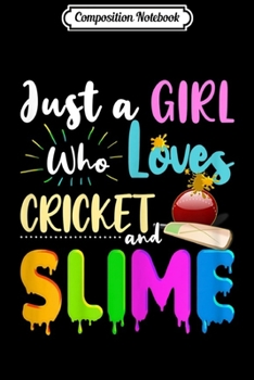 Paperback Composition Notebook: Just A Girl Who Loves Cricket and Slime Journal/Notebook Blank Lined Ruled 6x9 100 Pages Book