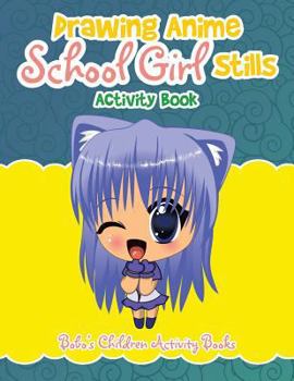Paperback Drawing Anime School Girl Stills Activity Book