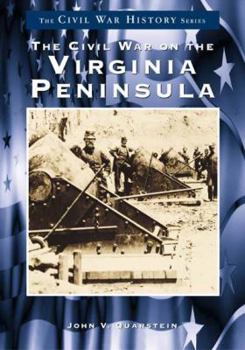 The Civil War on the Virginia Peninsula (Civil War History) - Book  of the Civil War History