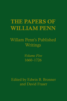 Hardcover The Papers of William Penn, Volume 5: William Penn's Published Writings, 166-1726: An Interpretive Bibliography Book