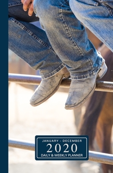 January - December 2020 Daily & Weekly Planner: Mini Calendar; Cowboy Sitting on a Fence