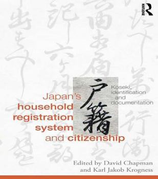 Paperback Japan's Household Registration System and Citizenship: Koseki, Identification and Documentation Book