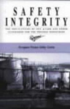 Paperback Safety Integrity - the Implications of Iec 61508 And Other Standards for the Process Industries - IChemE Book