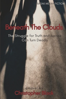 Paperback Beneath The Clouds: The Struggle for Truth and Justice Can Turn Deadly Book