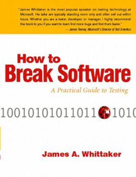 Paperback How to Break Software: A Practical Guide to Testing [With CDROM] Book