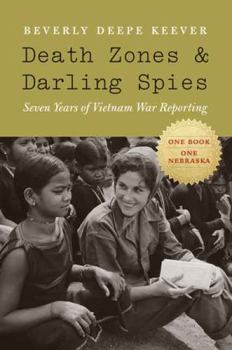 Paperback Death Zones and Darling Spies: Seven Years of Vietnam War Reporting Book