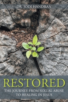 Paperback Restored: The Journey from Sexual Abuse to Healing in Jesus Book