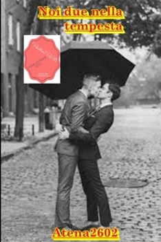 Paperback Noi due nella tempesta: Tematica boyxboy [Italian] Book