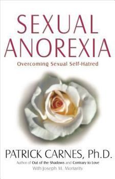 Paperback Sexual Anorexia: Overcoming Sexual Self-Hatred Book