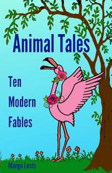 Paperback Animal Tales: Ten Modern Fables Book