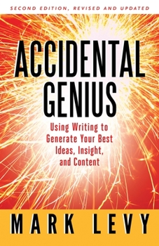 Paperback Accidental Genius: Revolutionize Your Thinking Through Private Writing Book