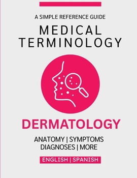 Dermatology Medical Terminology Guide (English & Spanish)