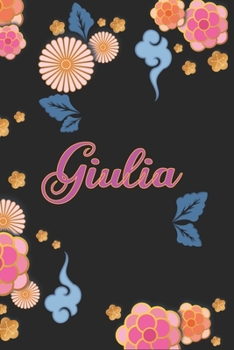 Giulia: Notizblock, Personalisiertes Tagebuch mit Vornamen für Mädchen und Frauen, 100-seitiges Notizbuch 6x9 "(15x23cm) mit chinesischem Blumenmuster. (German Edition)