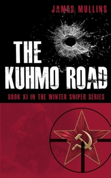 The Kuhmo Road: Book XI In The Winter Sniper Series