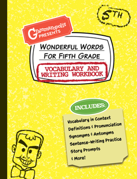 Paperback Wonderful Words for Fifth Grade Vocabulary and Writing Workbook: Definitions, Usage in Context, Fun Story Prompts, & More Book