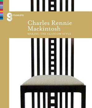 Paperback Charles Rennie Mackintosh Making the Glasgow Style Book