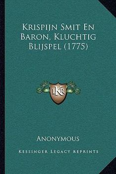 Paperback Krispijn Smit En Baron, Kluchtig Blijspel (1775) [Chinese] Book