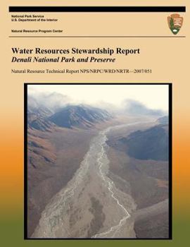 Paperback Water Resources Stewardship Report Denali National Park and Preserve Book