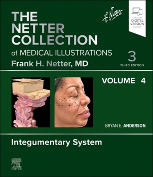 Hardcover The Netter Collection of Medical Illustrations: Integumentary System, Volume 4 Book