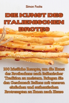 Paperback Die Kunst des italienischen Brotes [German] Book