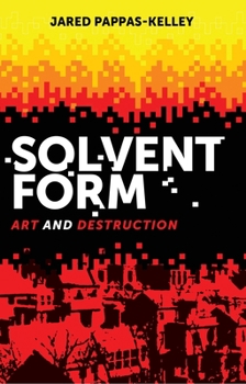 Hardcover Solvent Form: Art and Destruction Book